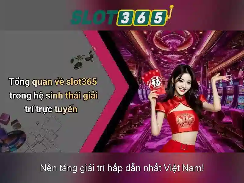 Slot365: Trải nghiệm slot trực tuyến tuyệt vời