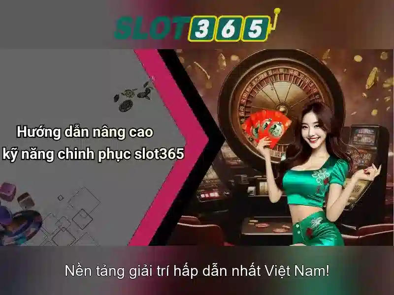 Slot365: nền tảng chơi slot trực tuyến an toàn và đáng tin cậy