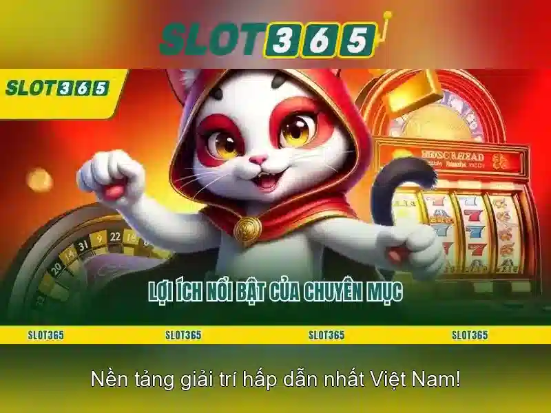 Slot365 - Trải nghiệm slot trực tuyến đáng tin cậy